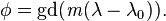 \phi ={\rm {{gd}({\mathit  {m}}(\lambda -\lambda _{0})).\,}}