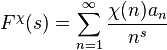 F^{\chi }(s)=\sum _{{n=1}}^{\infty }{\frac  {\chi (n)a_{n}}{n^{s}}}