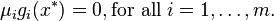 \mu _{i}g_{i}(x^{*})=0,{\mbox{for all}}\;i=1,\ldots ,m.