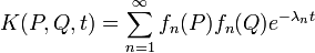 K(P,Q,t)=\sum _{{n=1}}^{{\infty }}f_{n}(P)f_{n}(Q)e^{{-\lambda _{{n}}t}}