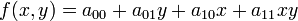 f(x,y)=a_{{00}}+a_{{01}}y+a_{{10}}x+a_{{11}}xy