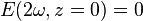 E(2\omega ,z=0)=0