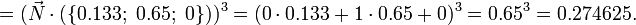 =({\vec  {N}}\cdot (\{0.133;\;0.65;\;0\}))^{3}=(0\cdot 0.133+1\cdot 0.65+0)^{3}=0.65^{3}=0.274625.