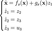 {\begin{cases}{\dot  {{\mathbf  {x}}}}=f_{x}({\mathbf  {x}})+g_{x}({\mathbf  {x}})z_{1}\\{\dot  {z}}_{1}=z_{2}\\{\dot  {z}}_{2}=z_{3}\\{\dot  {z}}_{3}=u_{3}\end{cases}}