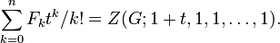 \sum _{{k=0}}^{n}F_{k}t^{k}/k!=Z(G;1+t,1,1,\ldots ,1).