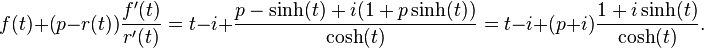 f(t)+(p-r(t)){f'(t) \over r'(t)}=t-i+{p-\sinh(t)+i(1+p\sinh(t)) \over \cosh(t)}=t-i+(p+i){1+i\sinh(t) \over \cosh(t)}.