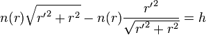 n(r){\sqrt  {{r'}^{{2}}+r^{{2}}}}-n(r){\frac  {{r'}^{{2}}}{{\sqrt  {{r'}^{{2}}+r^{{2}}}}}}=h