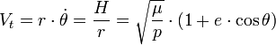 V_{t}=r\cdot {\dot  {\theta }}={\frac  {H}{r}}={\sqrt  {{\frac  {\mu }{p}}}}\cdot (1+e\cdot \cos \theta )