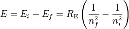 E=E_{i}-E_{f}=R_{{\mathrm  {E}}}\left({\frac  {1}{n_{{f}}^{2}}}-{\frac  {1}{n_{{i}}^{2}}}\right)\,