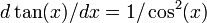 d\tan(x)/dx=1/\cos ^{2}(x)