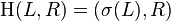 {\mathrm  H}(L,R)=(\sigma (L),R)