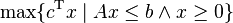 \max\{c^{{\mathrm  {T}}}x\;|\;Ax\leq b\land x\geq 0\}