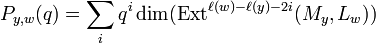 P_{{y,w}}(q)=\sum _{{i}}q^{i}\dim(\operatorname {Ext}^{{\ell (w)-\ell (y)-2i}}(M_{y},L_{w}))