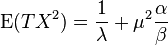 \operatorname {E}(TX^{2})={\frac  {1}{\lambda }}+\mu ^{2}{\frac  {\alpha }{\beta }}