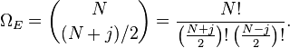 \Omega _{E}={\binom  {N}{(N+j)/2}}={\frac  {N!}{\left({\frac  {N+j}{2}}\right)!\left({\frac  {N-j}{2}}\right)!}}.