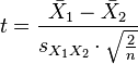 t={\frac  {{\bar  {X}}_{1}-{\bar  {X}}_{2}}{s_{{X_{1}X_{2}}}\cdot {\sqrt  {{\frac  {2}{n}}}}}}