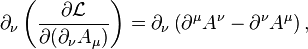 \partial _{\nu }\left({\frac  {\partial {\mathcal  {L}}}{\partial (\partial _{\nu }A_{\mu })}}\right)=\partial _{\nu }\left(\partial ^{\mu }A^{\nu }-\partial ^{\nu }A^{\mu }\right),\,