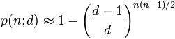 p(n;d)\approx 1-\left({\frac  {d-1}{d}}\right)^{{n(n-1)/2}}