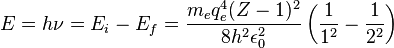 E=h\nu =E_{i}-E_{f}={\frac  {m_{e}q_{e}^{4}(Z-1)^{2}}{8h^{2}\epsilon _{{0}}^{2}}}\left({\frac  {1}{1^{2}}}-{\frac  {1}{2^{2}}}\right)\,