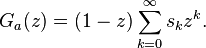 G_{a}(z)=(1-z)\sum _{{k=0}}^{{\infty }}s_{k}z^{k}.\!