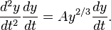 {\frac  {d^{2}y}{dt^{2}}}{\frac  {dy}{dt}}=Ay^{{2/3}}{\frac  {dy}{dt}}.