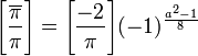 {\Bigg [}{\frac  {\overline {\pi }}{\pi }}{\Bigg ]}={\Bigg [}{\frac  {-2}{\pi }}{\Bigg ]}(-1)^{{\frac  {a^{2}-1}{8}}}