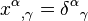 x^{{\alpha }}{}_{{,\gamma }}=\delta ^{{\alpha }}{}_{\gamma }