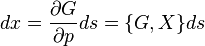 dx={\partial G \over \partial p}ds=\{G,X\}ds\,