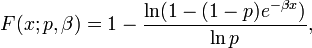 F(x;p,\beta )=1-{\frac  {\ln(1-(1-p)e^{{-\beta x}})}{\ln p}},