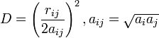 D=\left({\frac  {r_{{ij}}}{2a_{{ij}}}}\right)^{{2}},a_{{ij}}={\sqrt  {a_{{i}}a_{{j}}}}