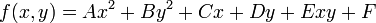 f(x,y)=Ax^{2}+By^{2}+Cx+Dy+Exy+F\,\!