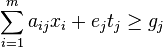 \sum _{{i=1}}^{m}{a_{{ij}}x_{i}}+e_{j}t_{j}\geq g_{j}