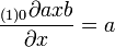 {\frac  {{}_{{(1)0}}\partial axb}{\partial x}}=a\,\!