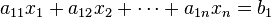 a_{{11}}x_{1}+a_{{12}}x_{2}+\cdots +a_{{1n}}x_{n}=b_{1}\,