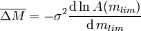 \overline {\Delta M}=-\sigma ^{2}{\frac  {\operatorname {d}\ln A(m_{{lim}})}{\operatorname {d}m_{{lim}}}}