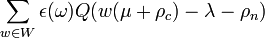 \sum _{{w\in W}}\epsilon (\omega )Q(w(\mu +\rho _{c})-\lambda -\rho _{n})