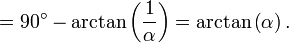 =90^{\circ }-\arctan \left({\frac  {1}{\alpha }}\right)=\arctan \left(\alpha \right).