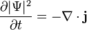 {\frac  {\partial |\Psi |^{2}}{\partial t}}=-\nabla \cdot {\mathbf  {j}}