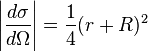 \left|{\frac  {d\sigma }{d\Omega }}\right|={\frac  14}(r+R)^{2}