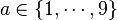 a\in \{1,\cdots ,9\}