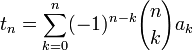 t_{n}=\sum _{{k=0}}^{n}(-1)^{{n-k}}{n \choose k}a_{k}