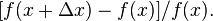 [f(x+\Delta x)-f(x)]/f(x).