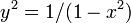 y^{2}=1/(1-x^{2})