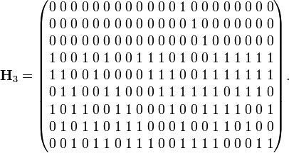 {\mathbf  {H}}_{3}={\begin{pmatrix}0\;0\;0\;0\;0\;0\;0\;0\;0\;0\;0\;0\;1\;0\;0\;0\;0\;0\;0\;0\;0\\0\;0\;0\;0\;0\;0\;0\;0\;0\;0\;0\;0\;0\;1\;0\;0\;0\;0\;0\;0\;0\\0\;0\;0\;0\;0\;0\;0\;0\;0\;0\;0\;0\;0\;0\;1\;0\;0\;0\;0\;0\;0\\1\;0\;0\;1\;0\;1\;0\;0\;1\;1\;1\;0\;1\;0\;0\;1\;1\;1\;1\;1\;1\\1\;1\;0\;0\;1\;0\;0\;0\;0\;1\;1\;1\;0\;0\;1\;1\;1\;1\;1\;1\;1\\0\;1\;1\;0\;0\;1\;1\;0\;0\;0\;1\;1\;1\;1\;1\;1\;0\;1\;1\;1\;0\\1\;0\;1\;1\;0\;0\;1\;1\;0\;0\;0\;1\;0\;0\;1\;1\;1\;1\;0\;0\;1\\0\;1\;0\;1\;1\;0\;1\;1\;1\;0\;0\;0\;1\;0\;0\;1\;1\;0\;1\;0\;0\\0\;0\;1\;0\;1\;1\;0\;1\;1\;1\;0\;0\;1\;1\;1\;1\;0\;0\;0\;1\;1\end{pmatrix}}.