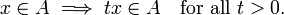 x\in A\implies tx\in A\ \ \ {\text{for all}}\ t>0.