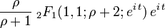 {\frac  {\rho }{\rho +1}}\;{}_{2}F_{1}(1,1;\rho +2;e^{{i\,t}})\,e^{{i\,t}}\,