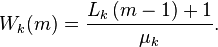 W_k(m) = \frac{L_k\left(m-1\right)+1}{\mu_k}.