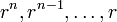 r^{{n}},r^{{n-1}},\ldots ,r