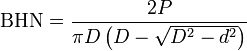 \operatorname {BHN}={\frac  {2P}{\pi D\left(D-{\sqrt  {D^{2}-d^{2}}}\right)}}