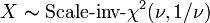 X\thicksim {\text{Scale-inv-}}\chi ^{2}(\nu ,1/\nu )\,